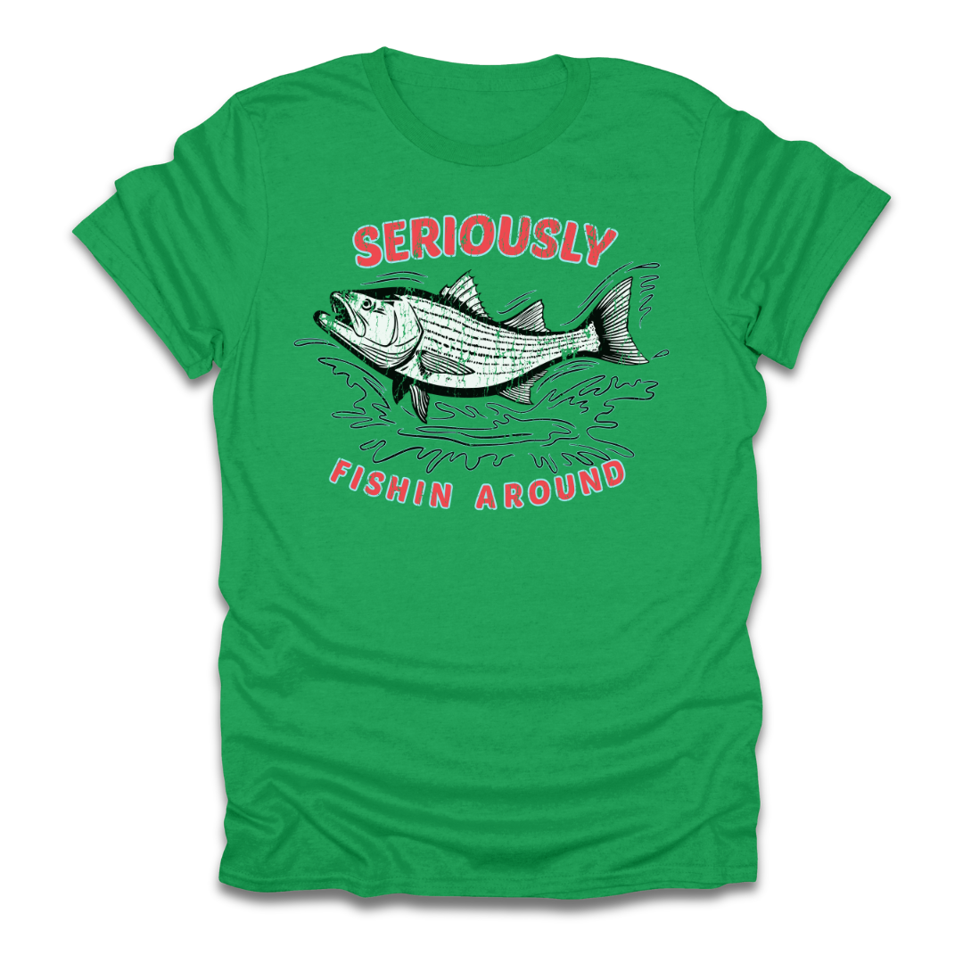 Seriously Fishin Around Striped Bass T-Shirt