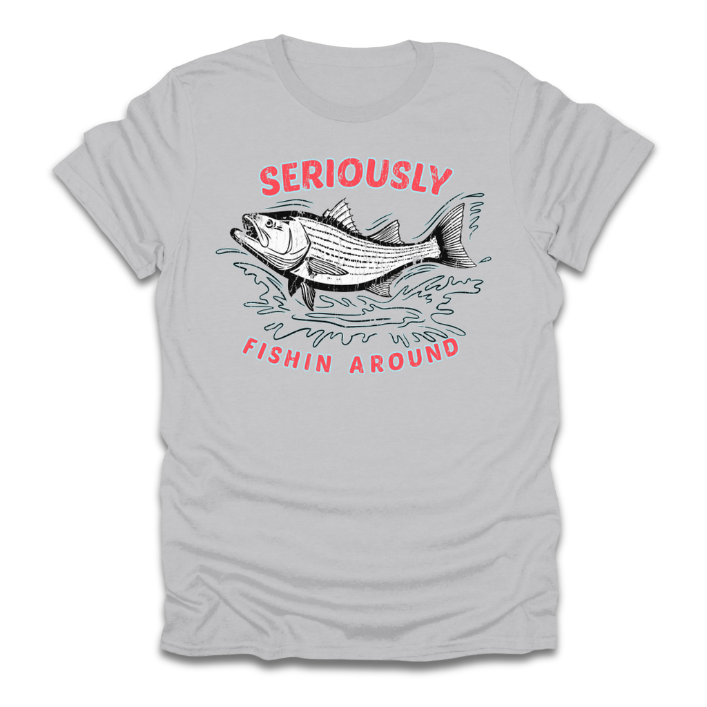 Seriously Fishin Around Striped Bass T-Shirt