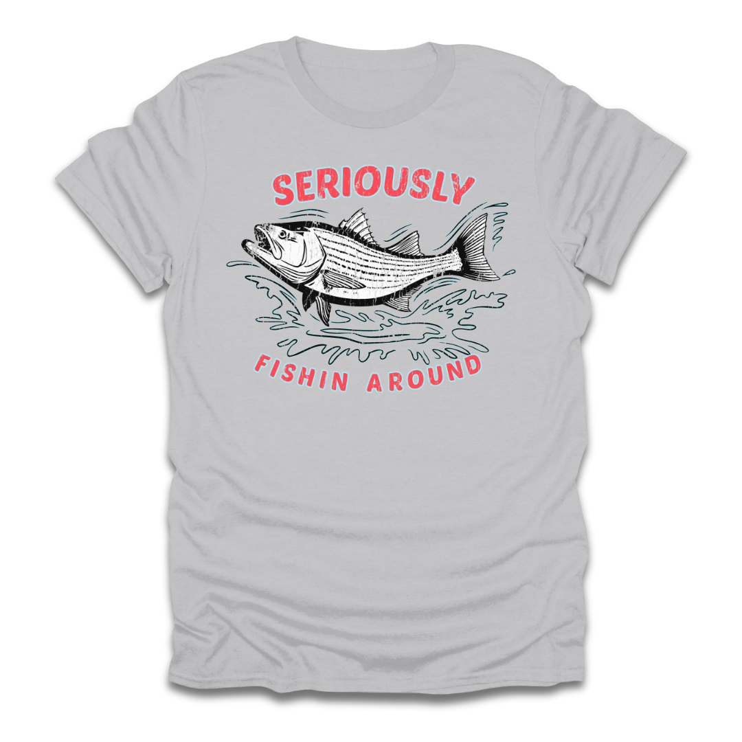 Seriously Fishin Around Striped Bass T-Shirt
