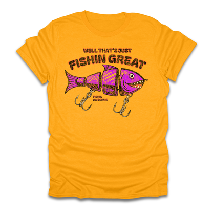 Well Thats Just Fishin Great Lure T-Shirt