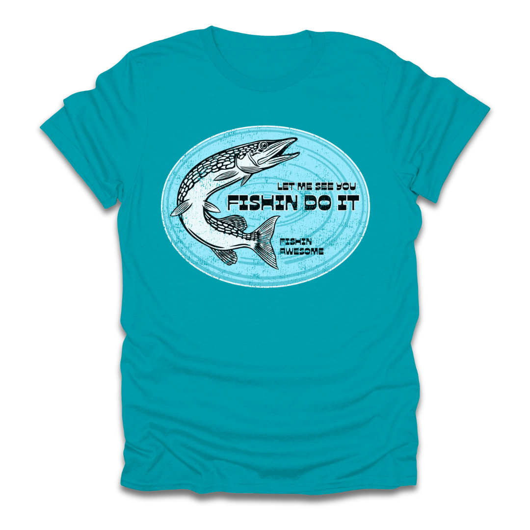 Let Me See You Fishin Do It Pike T-Shirt