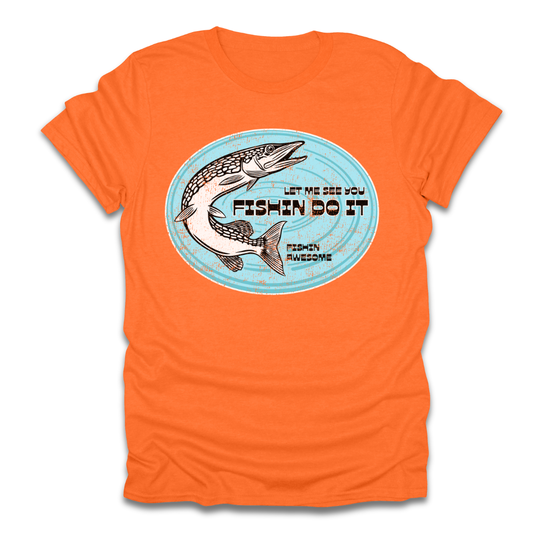 Let Me See You Fishin Do It Pike T-Shirt