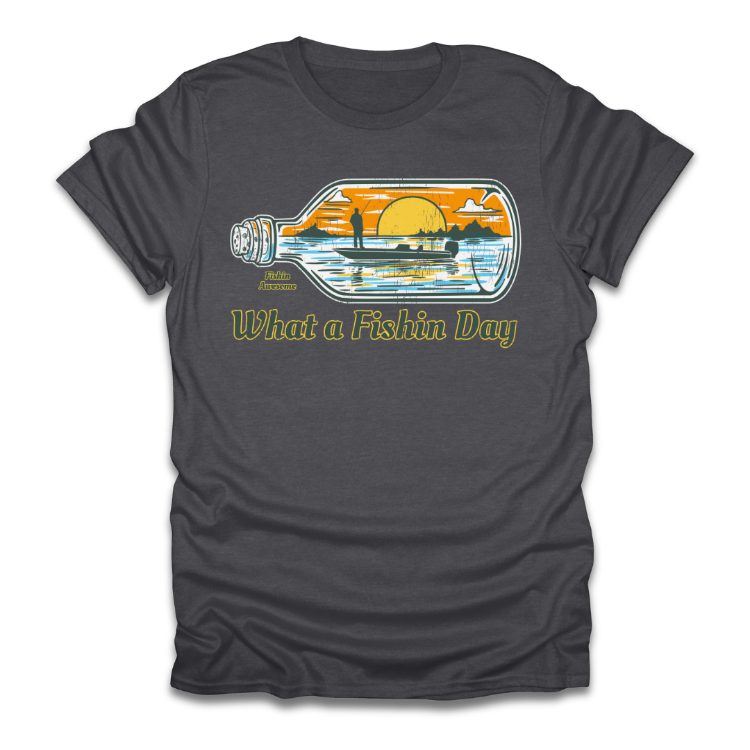 What a Fishin Day Bottle T-Shirt