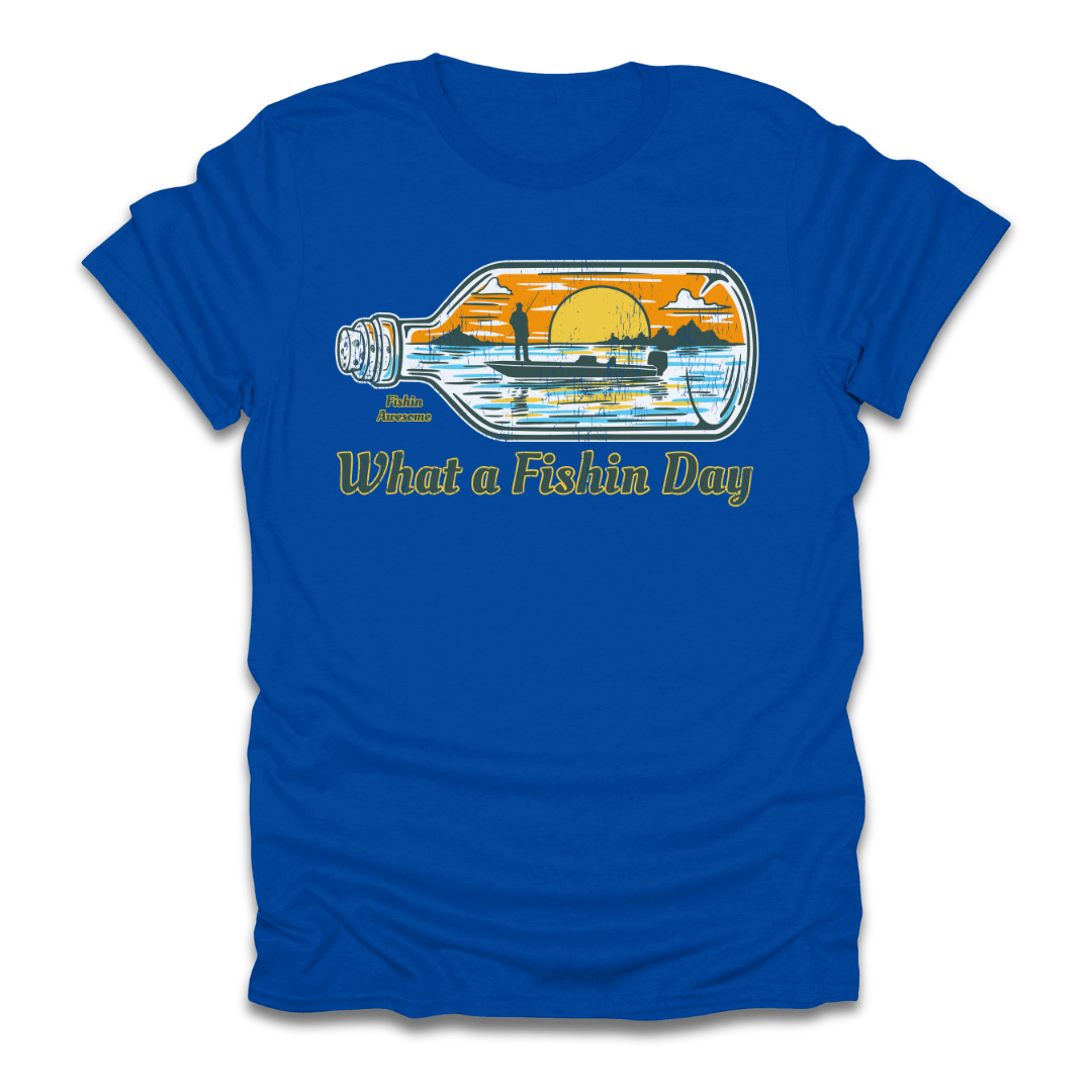 What a Fishin Day Bottle T-Shirt