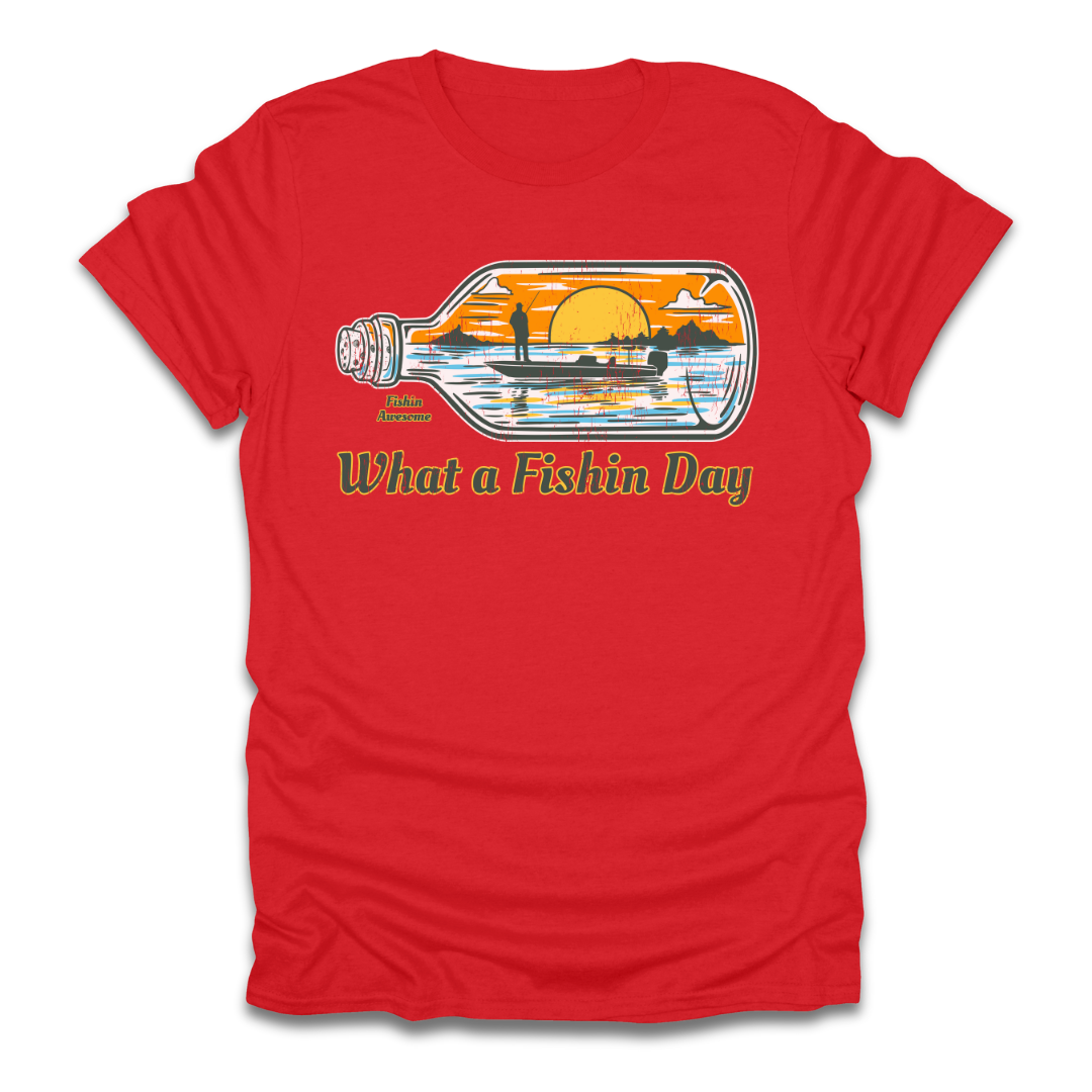 What a Fishin Day Bottle T-Shirt