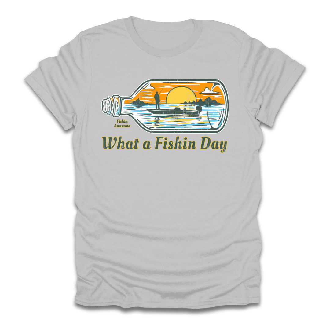What a Fishin Day Bottle T-Shirt