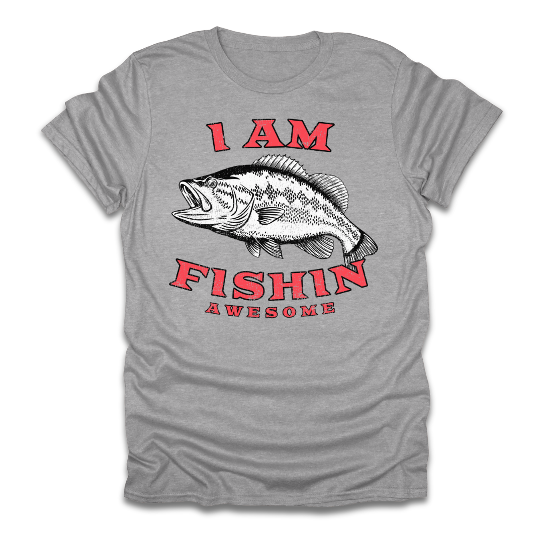 I am Fishin Awesome Largemouth T-Shirt