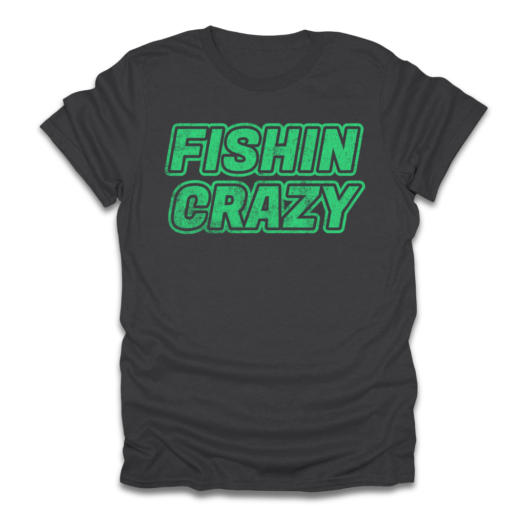 Fishin Crazy T-Shirt