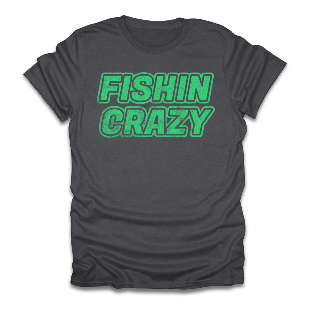 Fishin Crazy T-Shirt