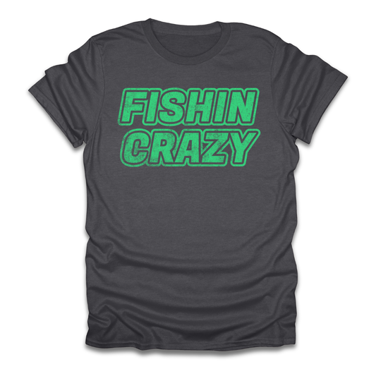 Fishin Crazy T-Shirt