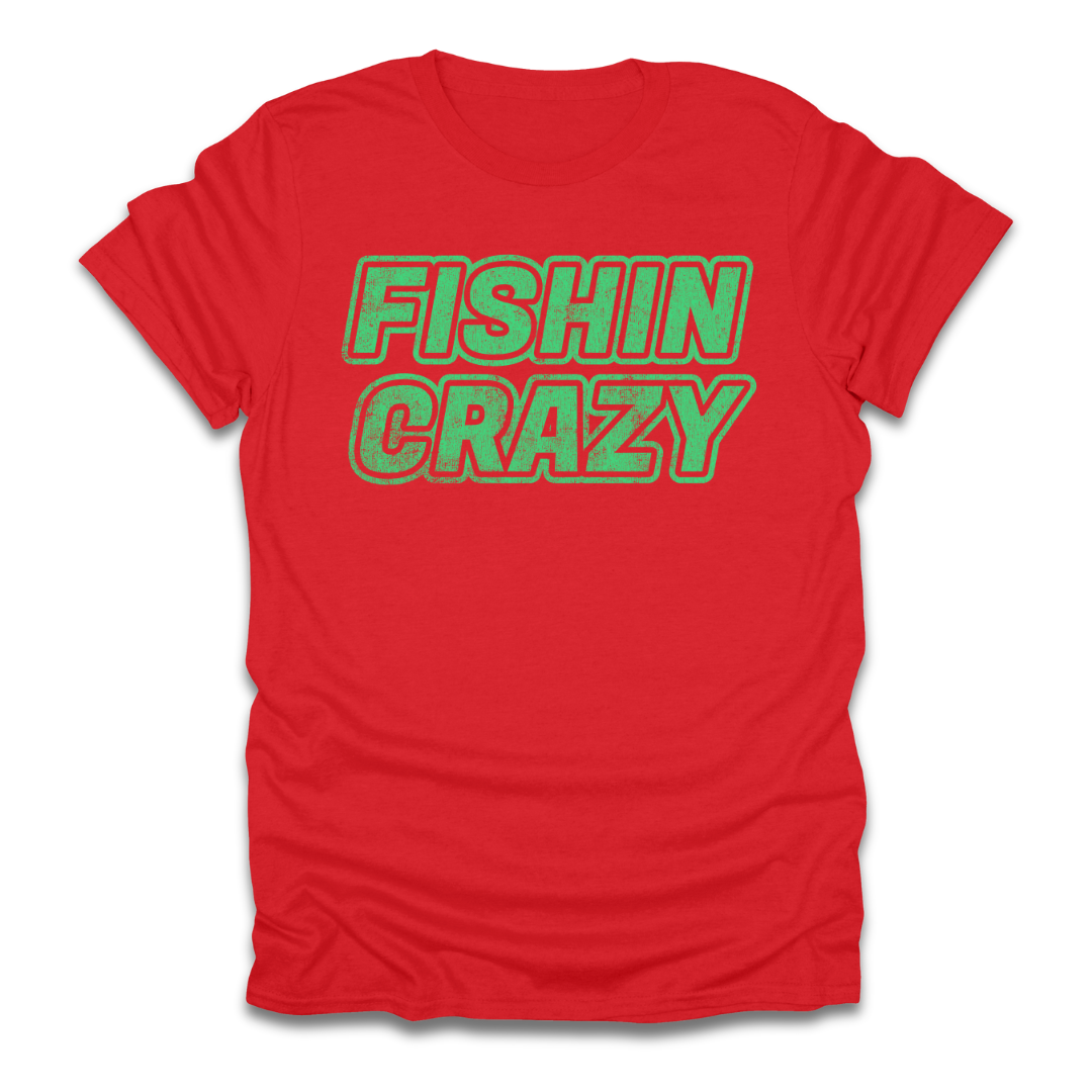 Fishin Crazy T-Shirt