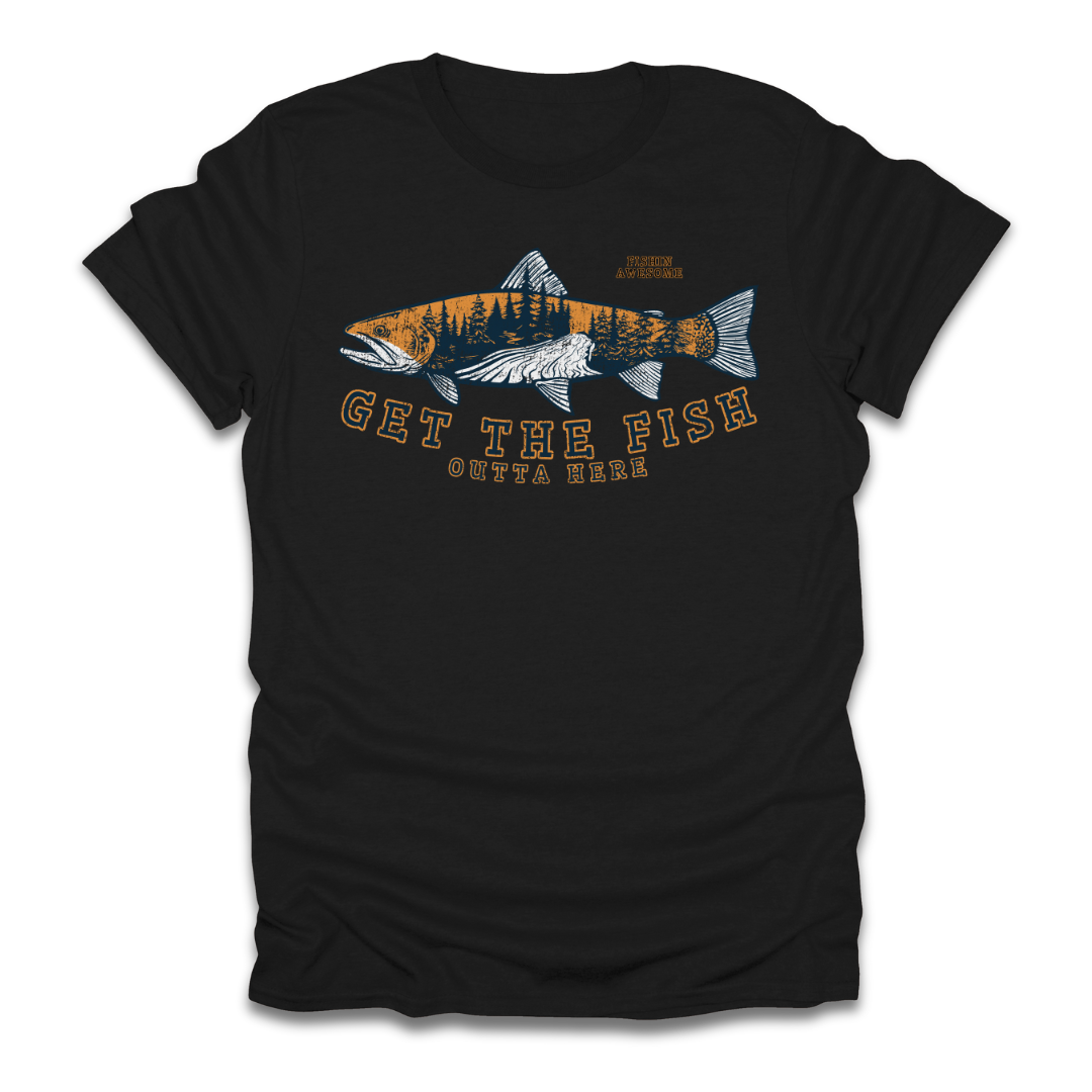 Get The Fish Outta Here Trout T-Shirt