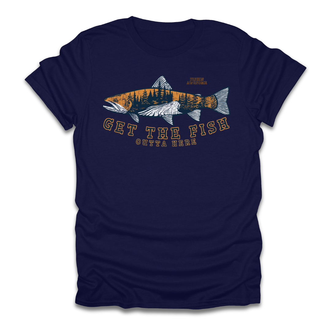 Get The Fish Outta Here Trout T-Shirt