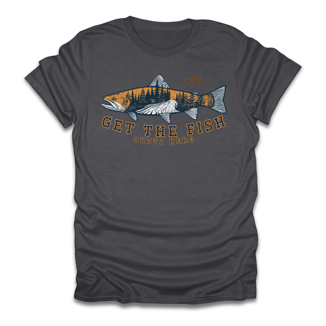 Get The Fish Outta Here Trout T-Shirt
