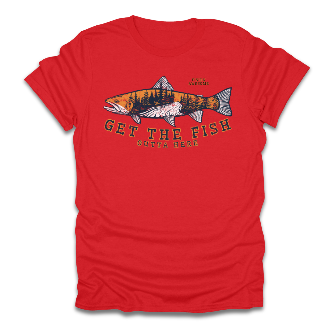 Get The Fish Outta Here Trout T-Shirt