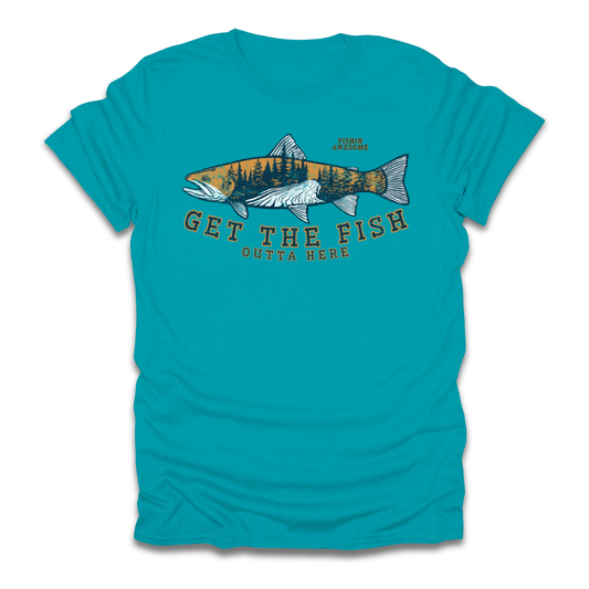 Get The Fish Outta Here Trout T-Shirt