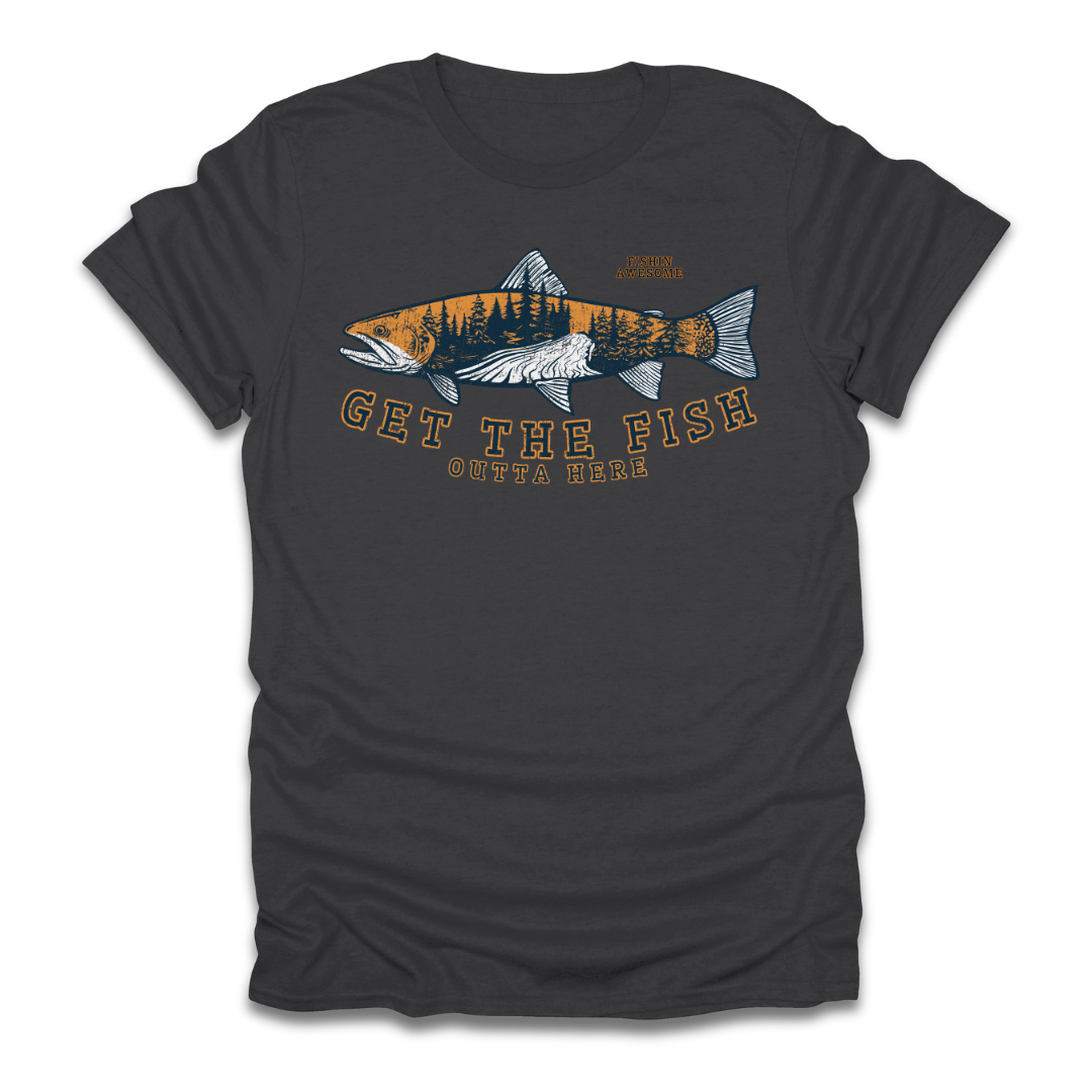 Get The Fish Outta Here Trout T-Shirt