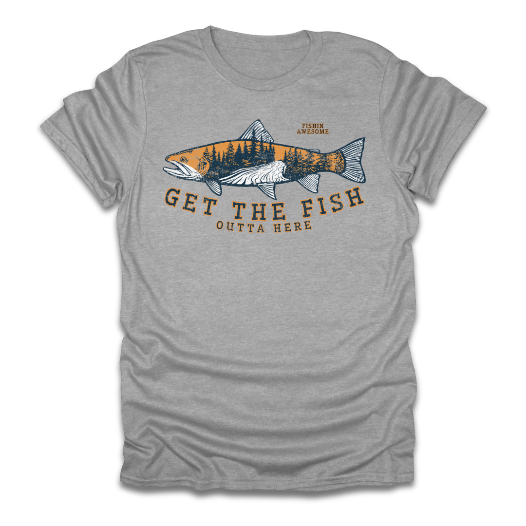 Get The Fish Outta Here Trout T-Shirt