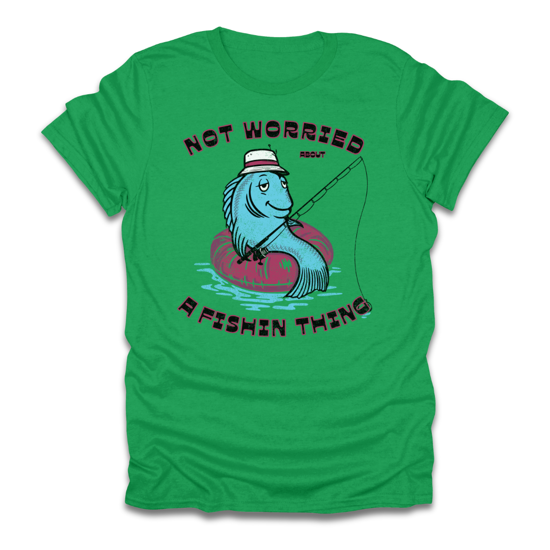 Not Worried About A Fishin Thing Lazy T-Shirt