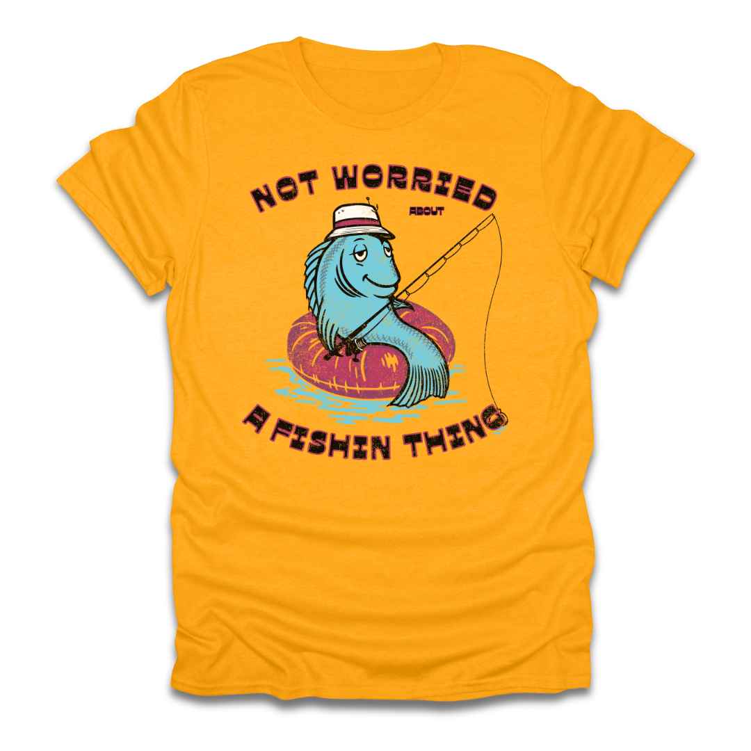 Not Worried About A Fishin Thing Lazy T-Shirt