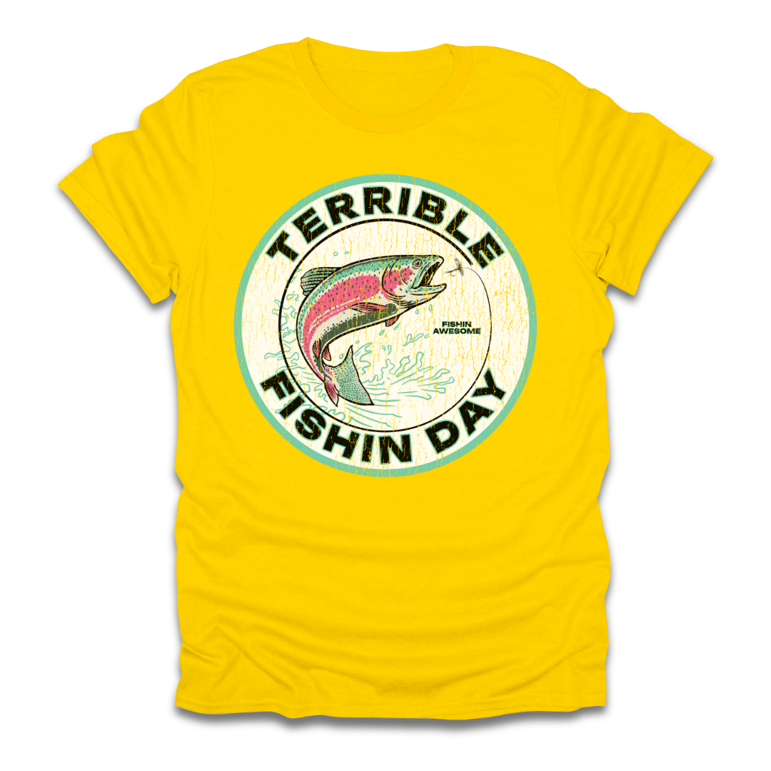 Terrible Fishin Day Trout T-Shirt