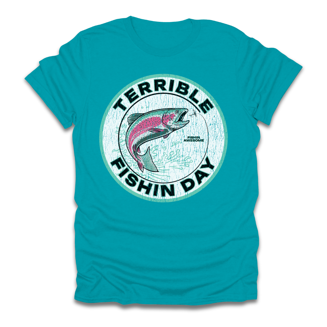Terrible Fishin Day Trout T-Shirt