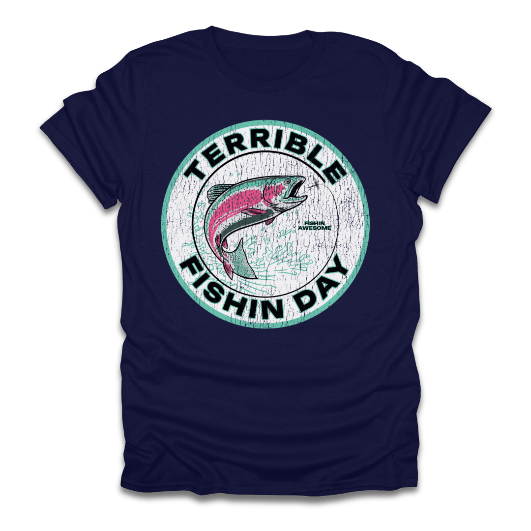 Terrible Fishin Day Trout T-Shirt