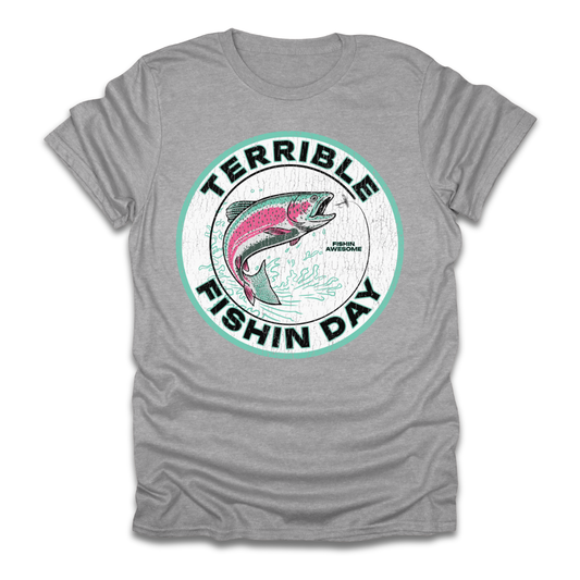 Terrible Fishin Day Trout T-Shirt
