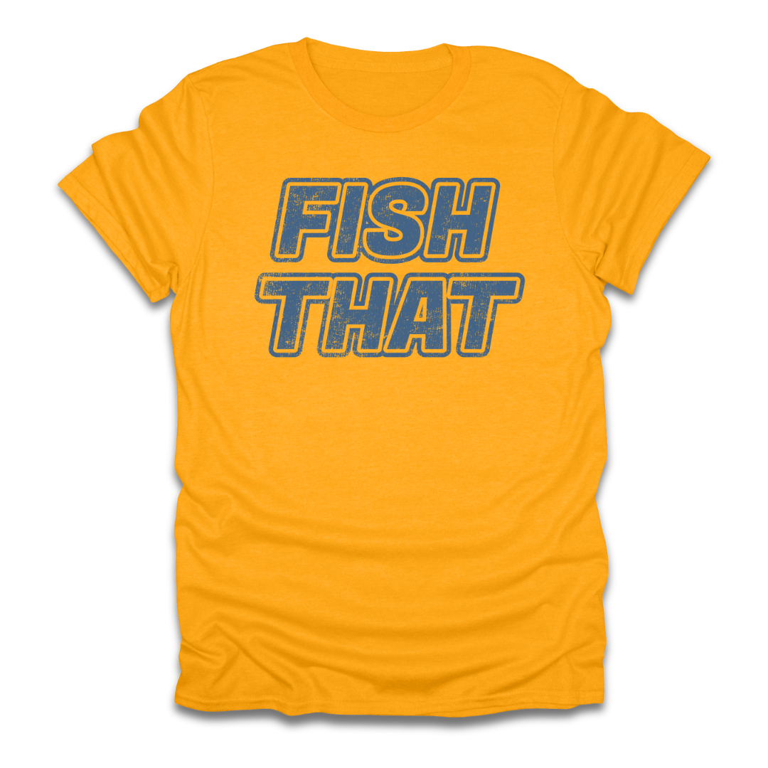 Fish That T-Shirt