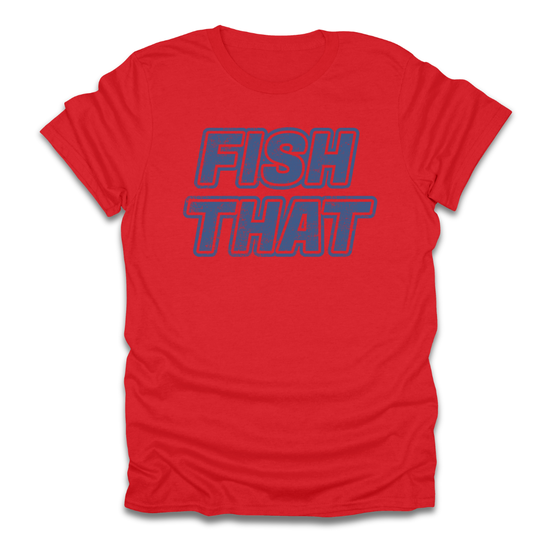 Fish That T-Shirt