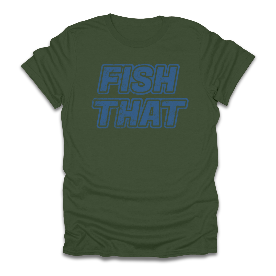 Fish That T-Shirt