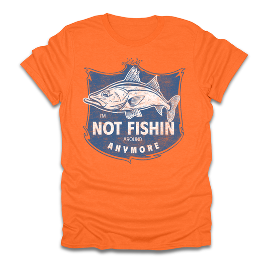 Im Not Fishin Around Anymore Snook T-Shirt