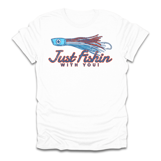 Just Fishin with You Lure T-Shirt