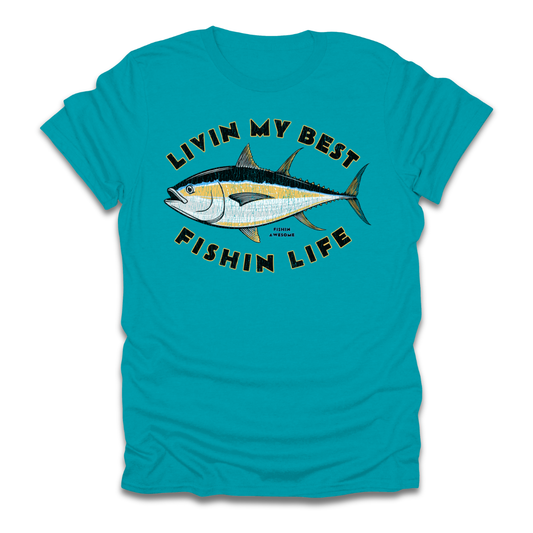 Livin My Best Fishin Life Tuna T-Shirt