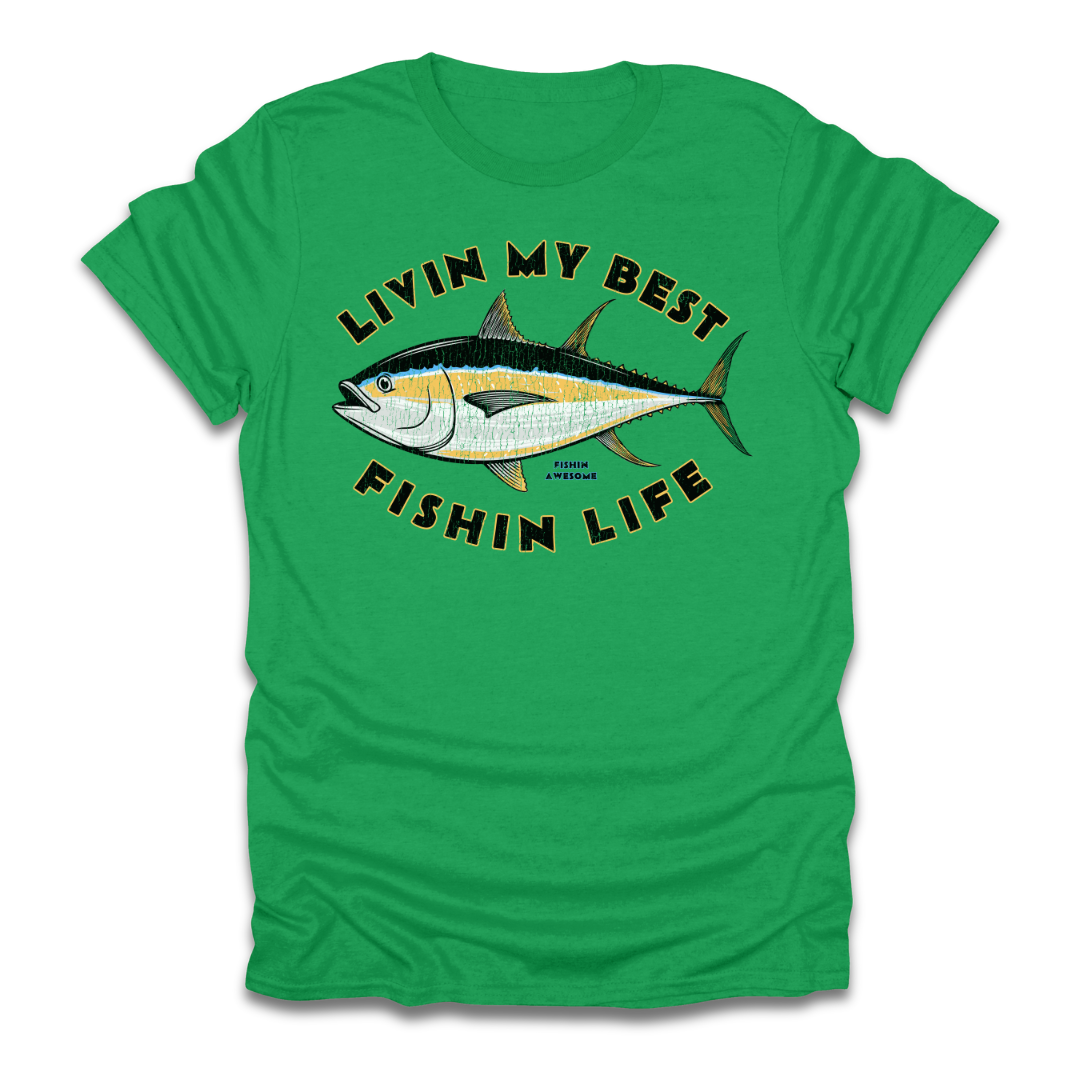 Livin My Best Fishin Life Tuna T-Shirt