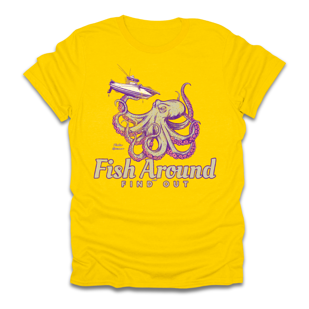 Fish Around & Find Out Octopus T-Shirt