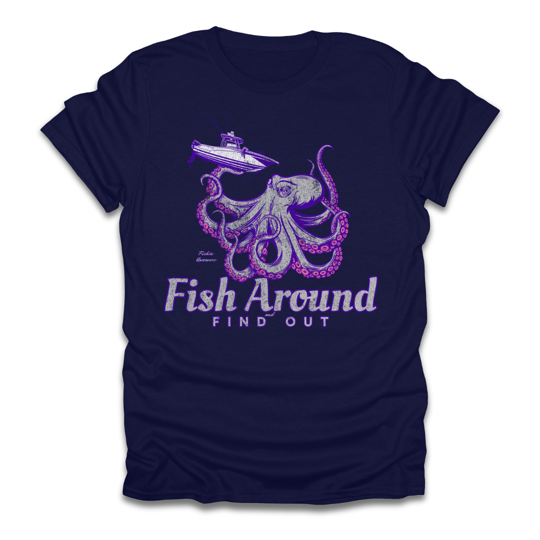 Fish Around & Find Out Octopus T-Shirt