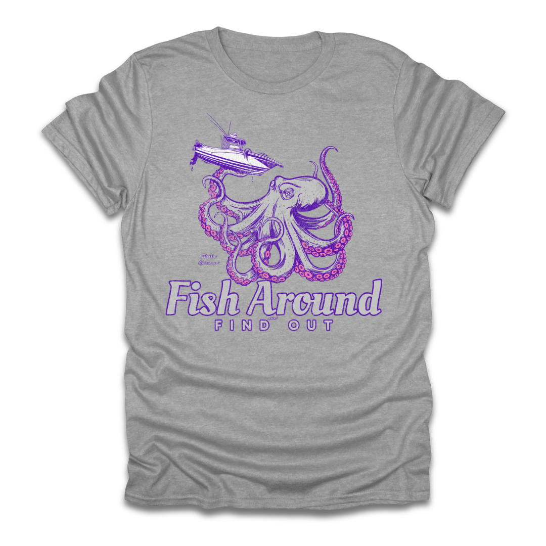Fish Around & Find Out Octopus T-Shirt