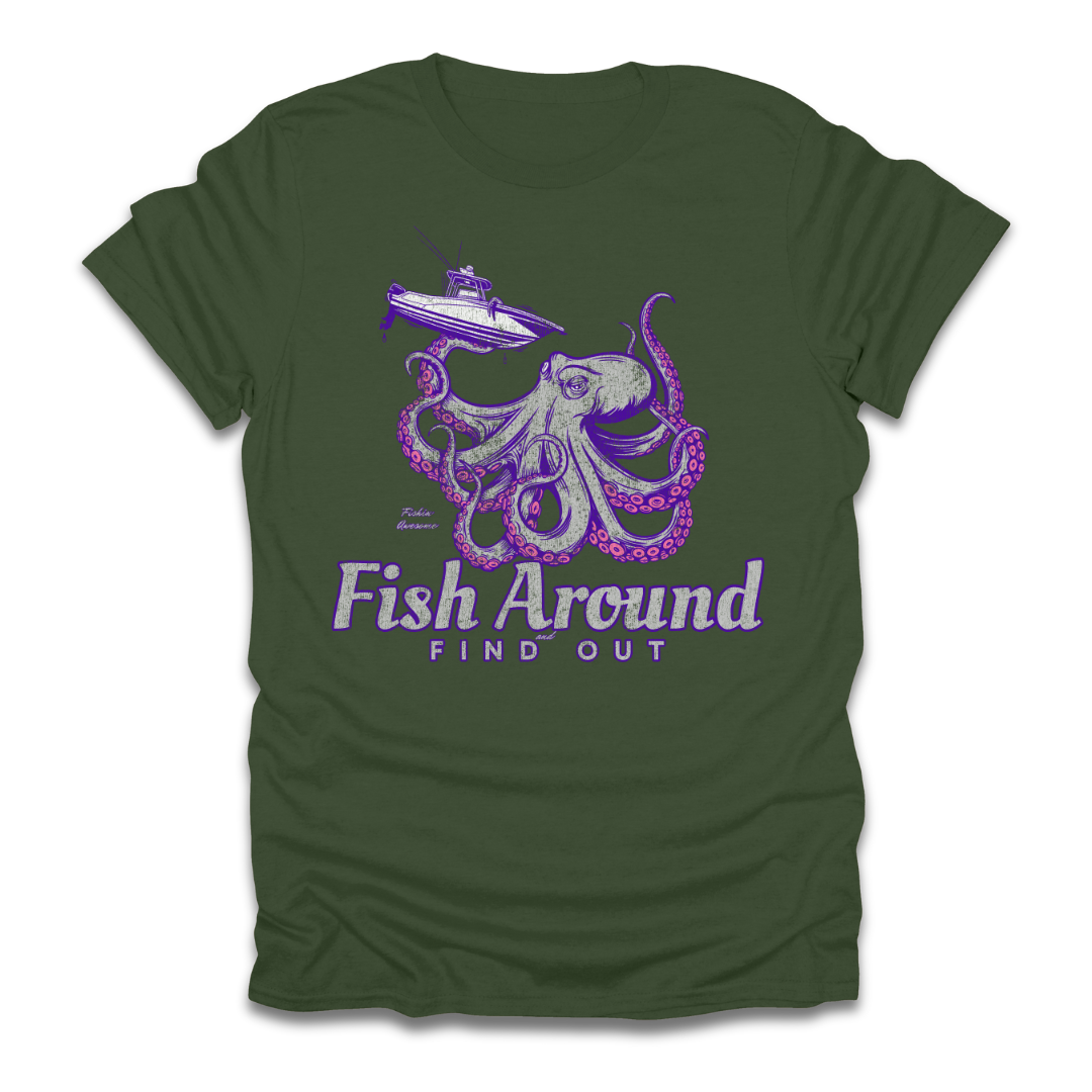 Fish Around & Find Out Octopus T-Shirt