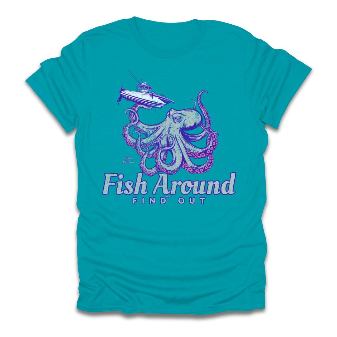 Fish Around & Find Out Octopus T-Shirt