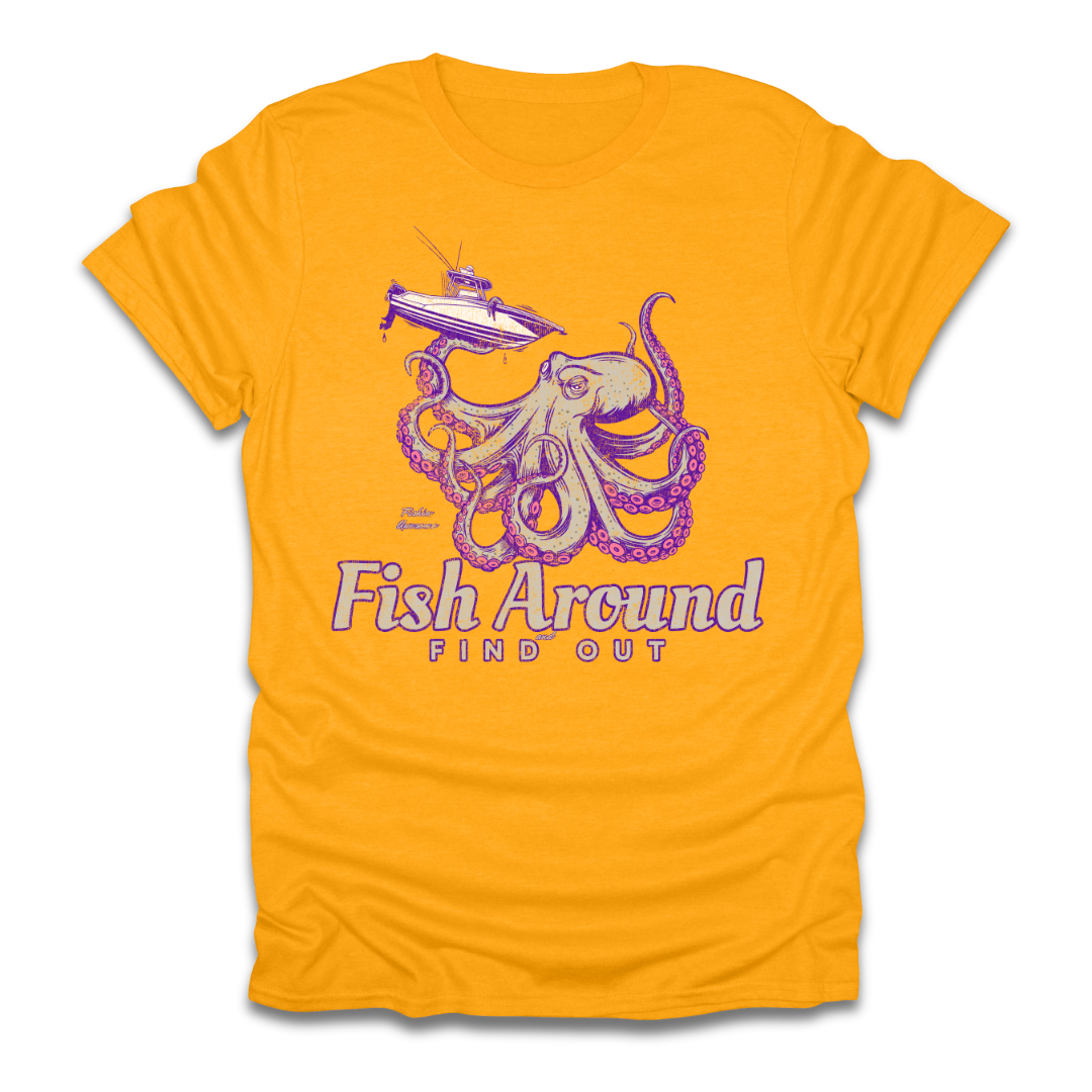 Fish Around & Find Out Octopus T-Shirt