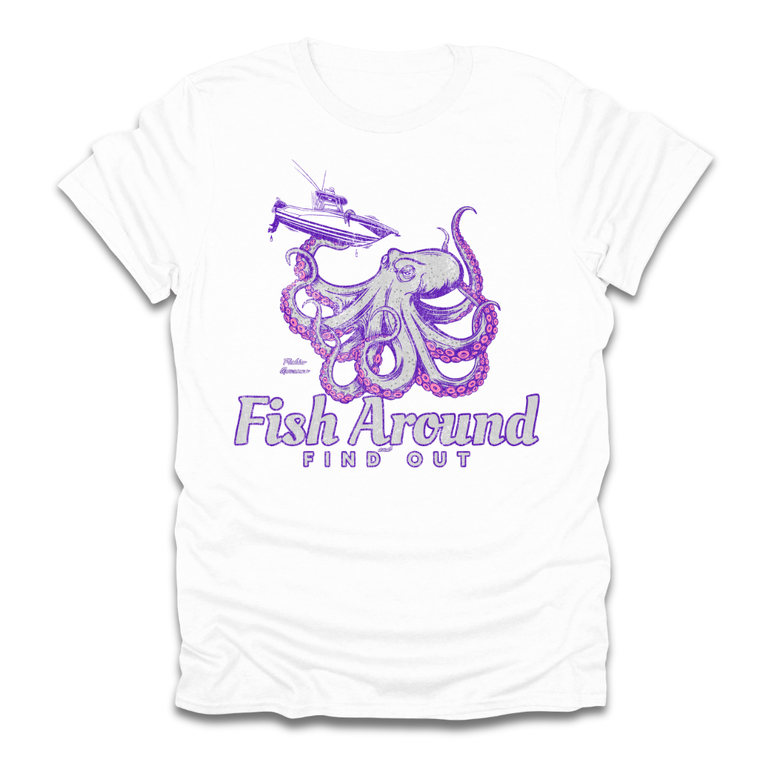 Fish Around & Find Out Octopus T-Shirt