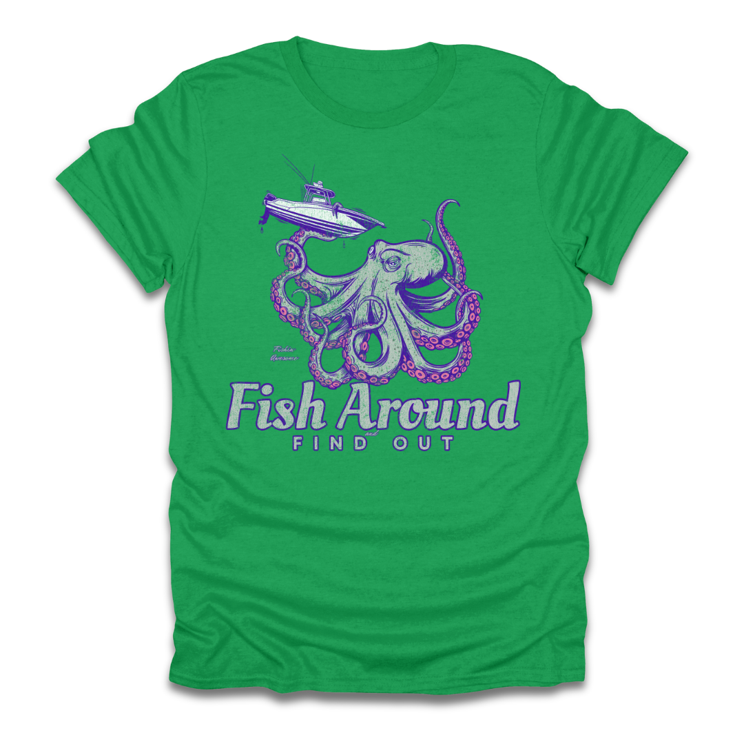 Fish Around & Find Out Octopus T-Shirt