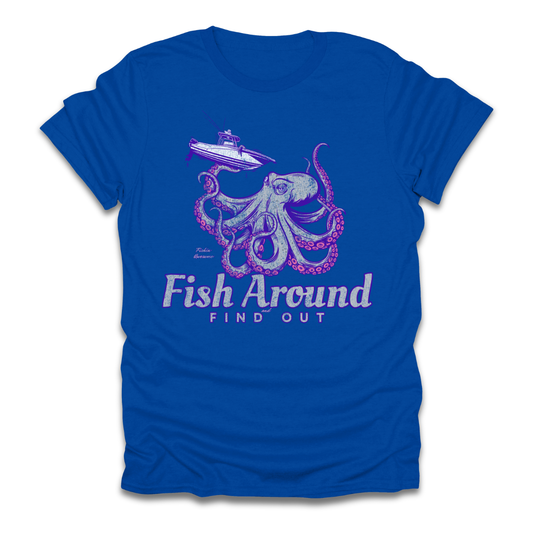 Fish Around & Find Out Octopus T-Shirt