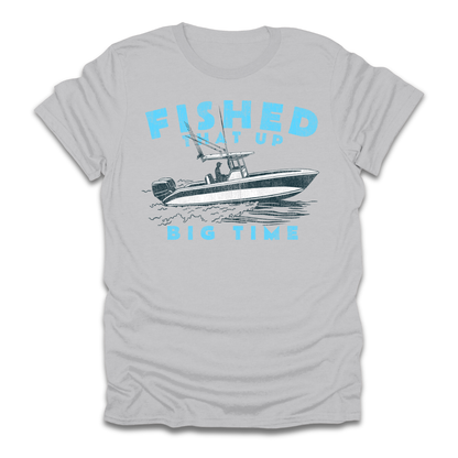 Fished That Up Bigtime Boat