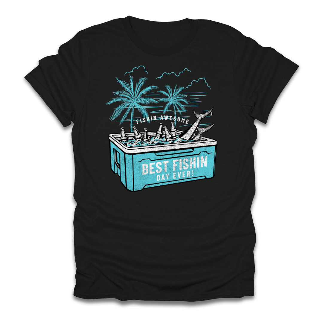Best Fishin Day Cooler T-Shirt