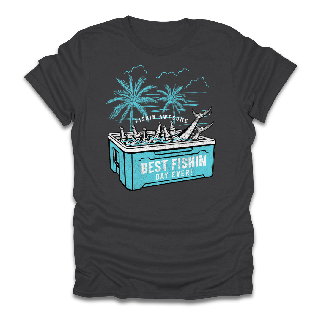 Best Fishin Day Cooler T-Shirt