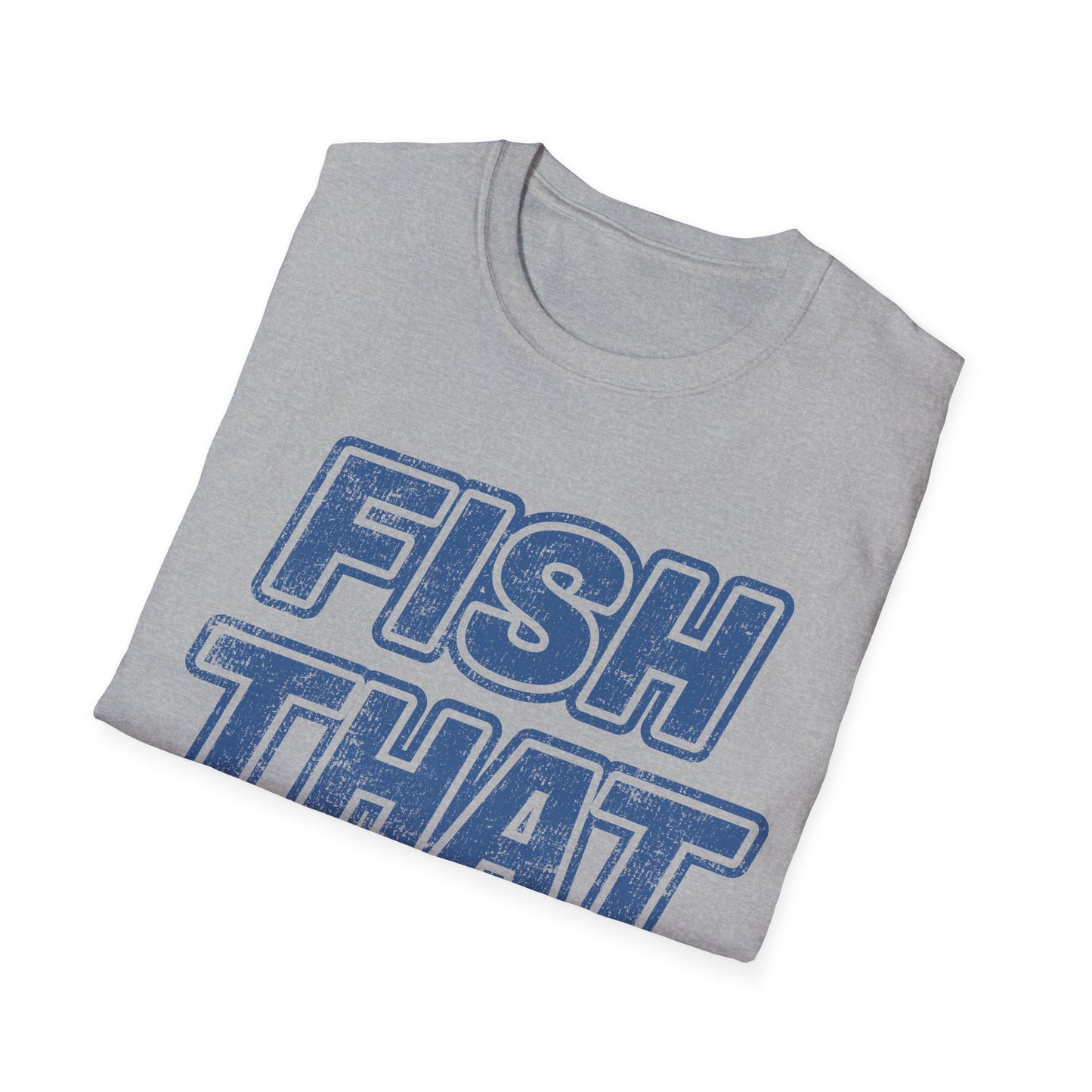 Fish That T-Shirt