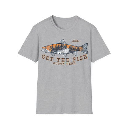 Get The Fish Outta Here Trout T-Shirt