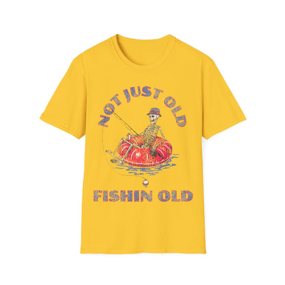 Not Just Old Fishin Old T-Shirt